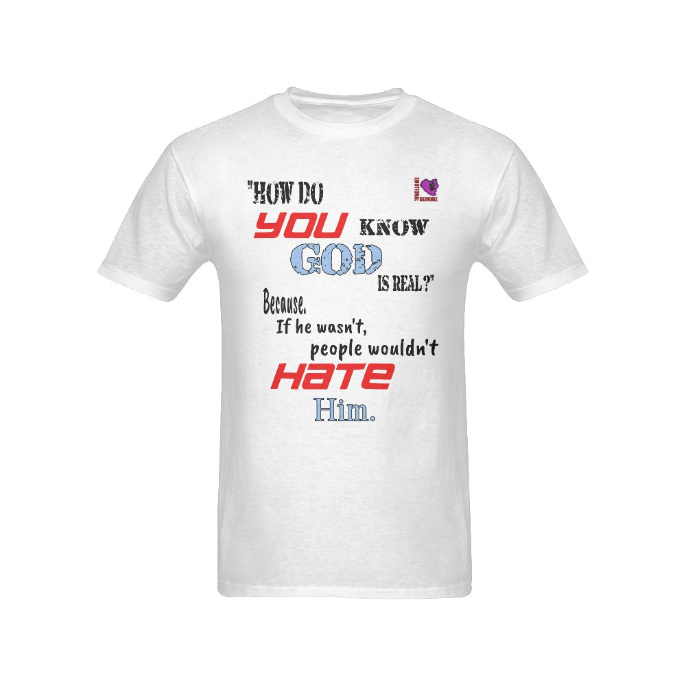 "How do you know God is real?" Tshirt