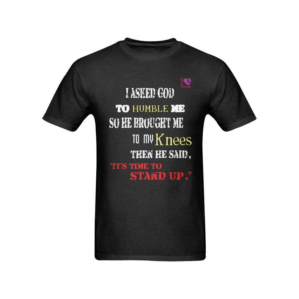 "I asked God to humble me.." Tshirt