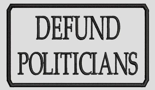 "Defund Politicians" Patch