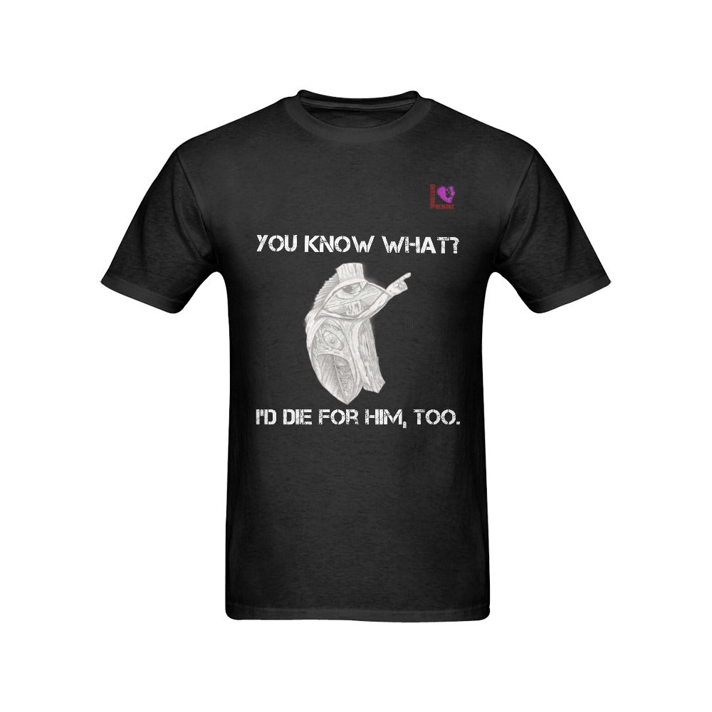 "I'd Die for Him, too" Tshirt