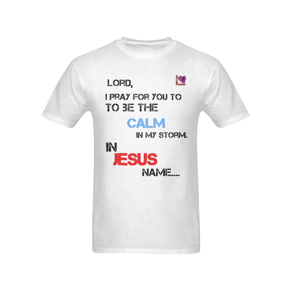 "Lord, I pray for you to be the calm in my storm," Tshirt