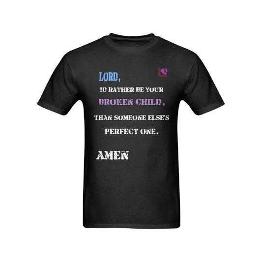 "Lord, Id rather be your broken child...." Tshirt