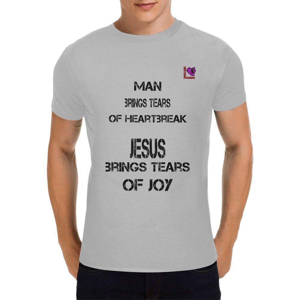 Man brings Tears of Heartbreak, Jesus brings tears of Joy-Gray Men's T-shirt(USA Size)