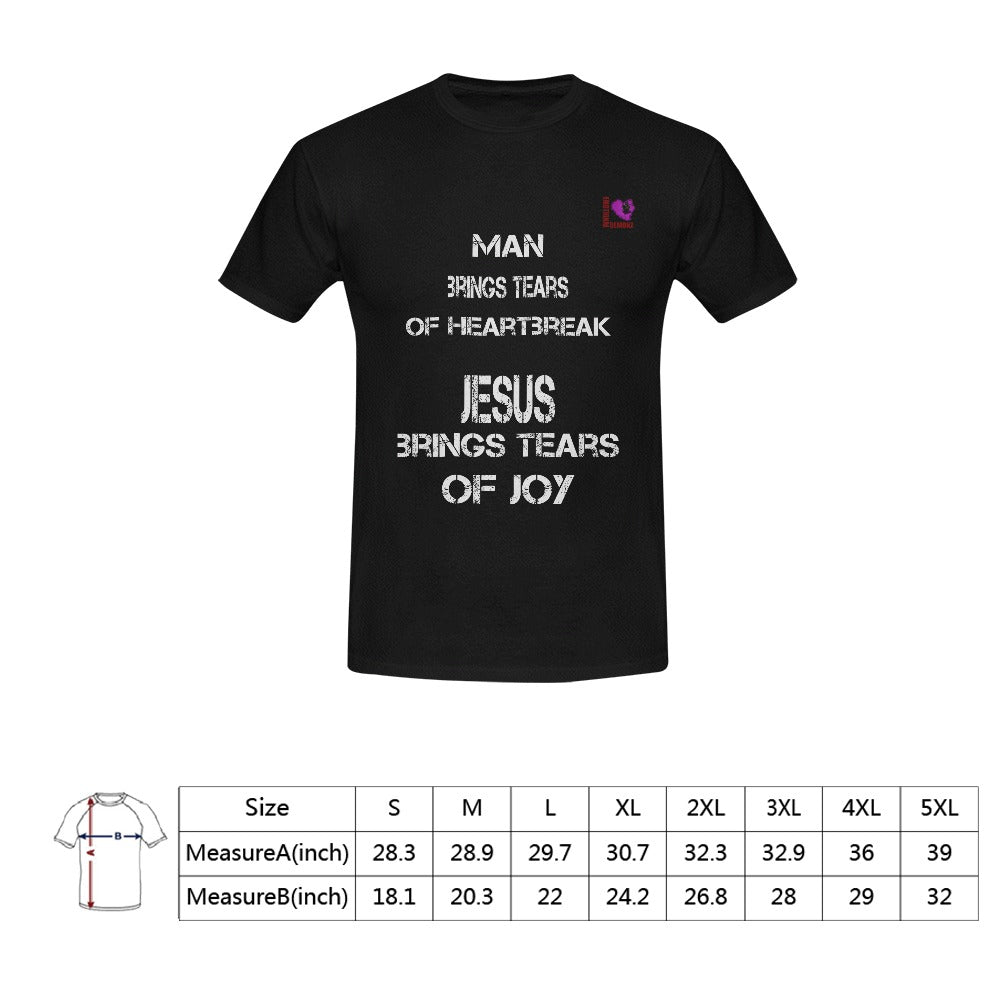 Man brings Tears of Heartbreak, Jesus brings tears of Joy-Black Men's T-shirt(USA Size)