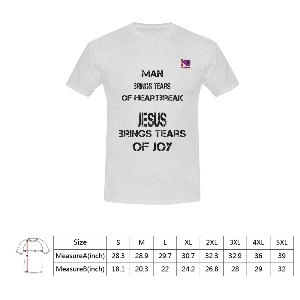 Man brings Tears of Heartbreak, Jesus brings tears of Joy-White Men's T-shirt(USA Size)
