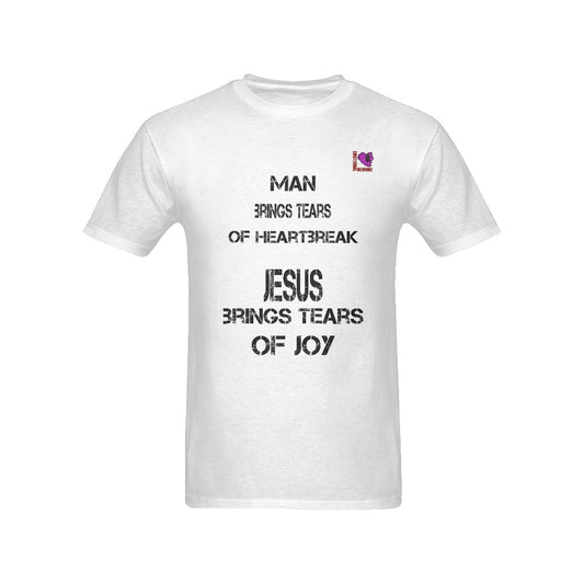 Man brings Tears of Heartbreak, Jesus brings tears of Joy-White Men's T-shirt(USA Size)