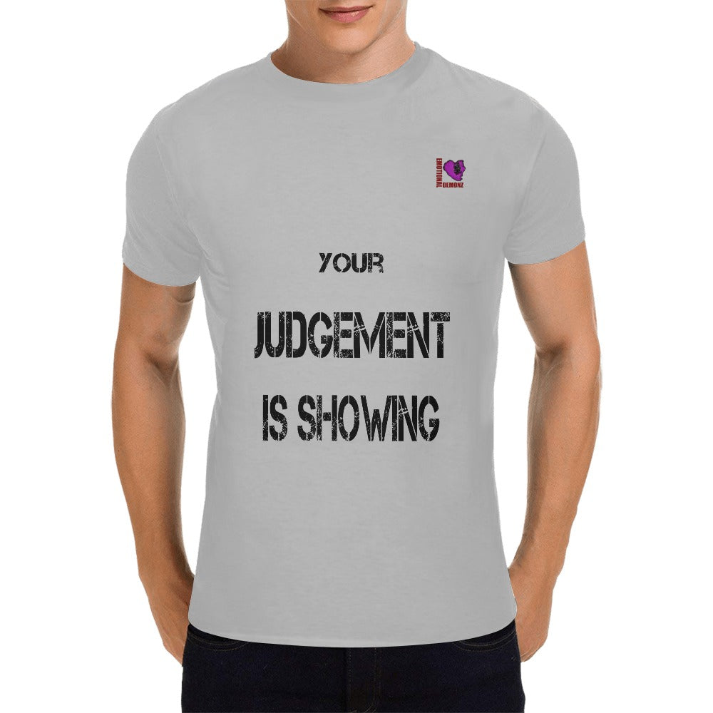 Your Judgement is showing-Gray Men's T-shirt(USA Size)