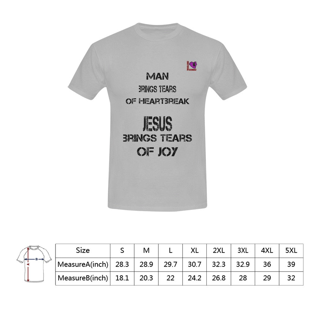 Man brings Tears of Heartbreak, Jesus brings tears of Joy-Gray Men's T-shirt(USA Size)
