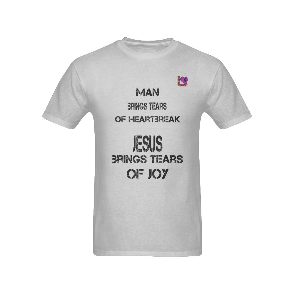 Man brings Tears of Heartbreak, Jesus brings tears of Joy-Gray Men's T-shirt(USA Size)