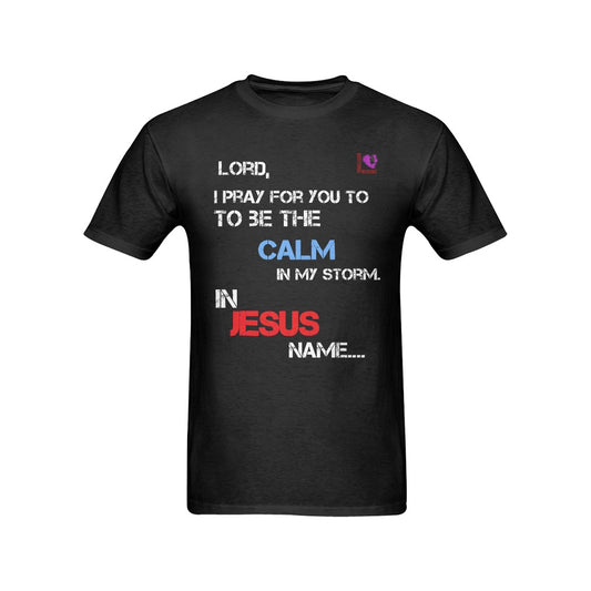"Lord, I pray for you to be the calm in my storm," Tshirt