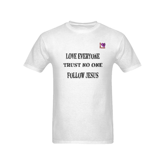 "Love everyone.. trust no one, follow Jesus" Tshirt